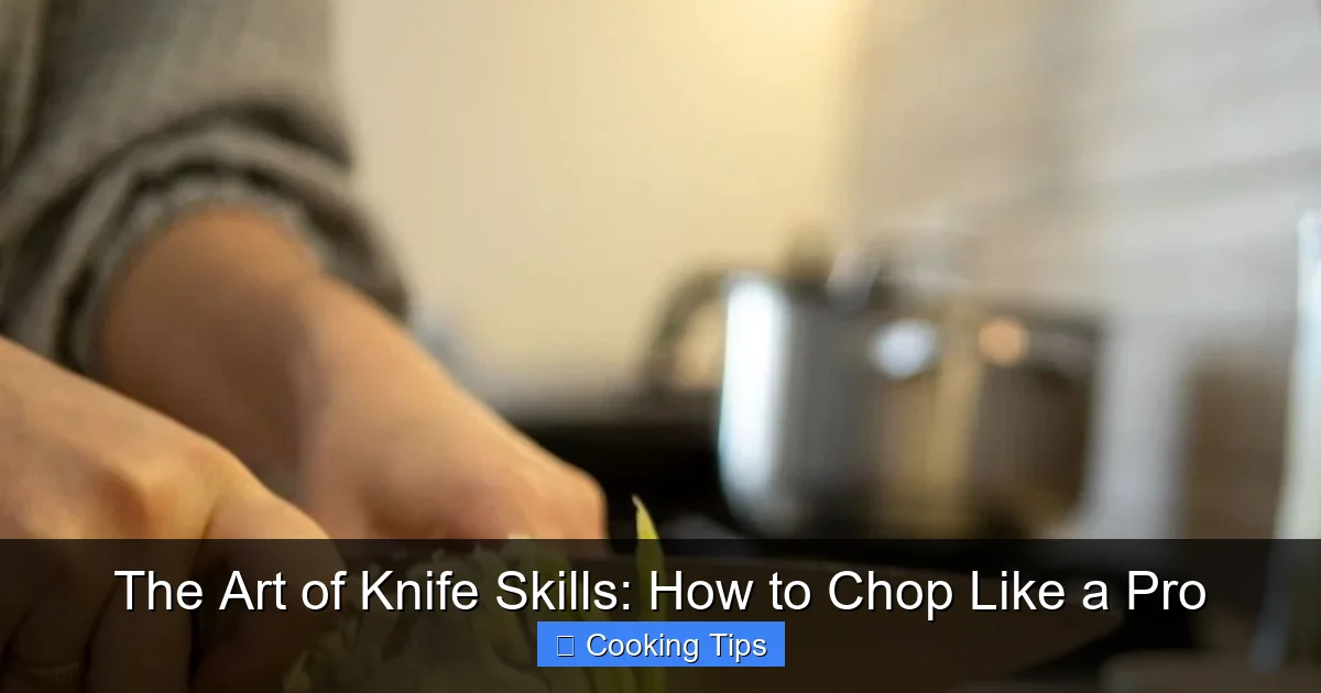 The Art of Knife Skills: How to Chop Like a Pro - content1 visual guide